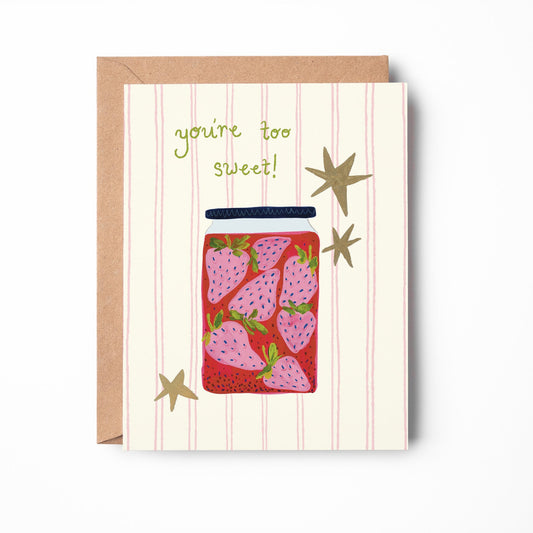 You're Too Sweet Card