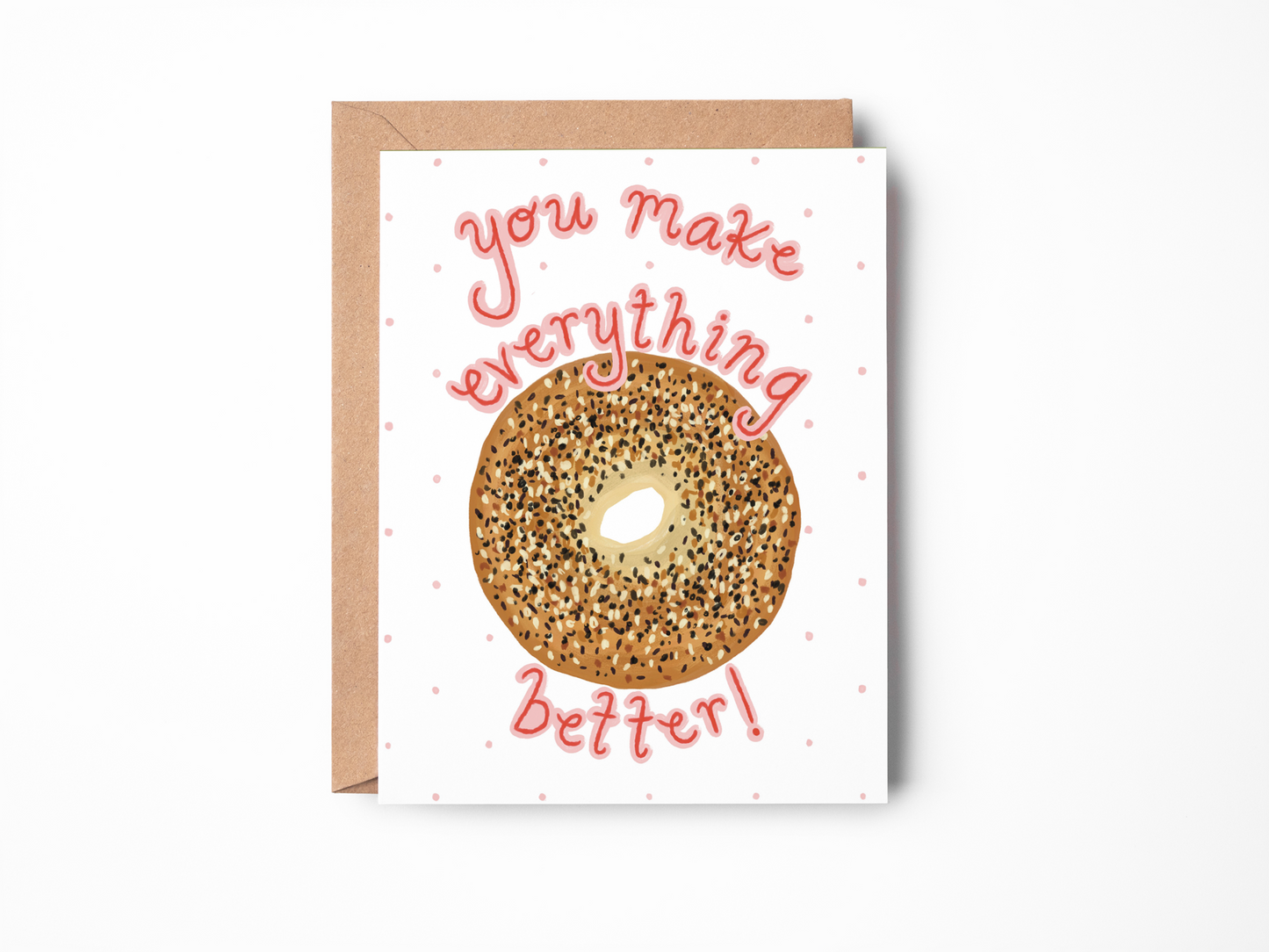 Everything Better Bagel Card