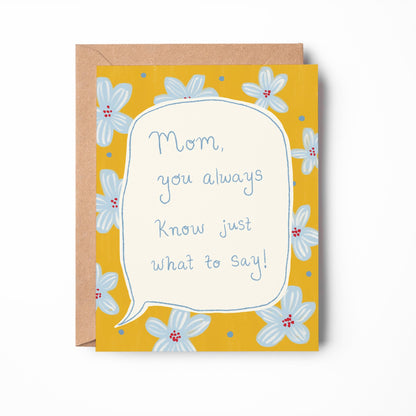 Mom Knows What to Say Card